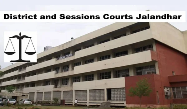 District Court Jalandhar, Punjab: Address, Location, Court Services, Timings & Nearby Areas (2026)